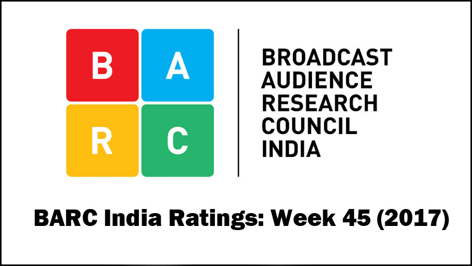 BARC India Ratings: Week 45 (2017)