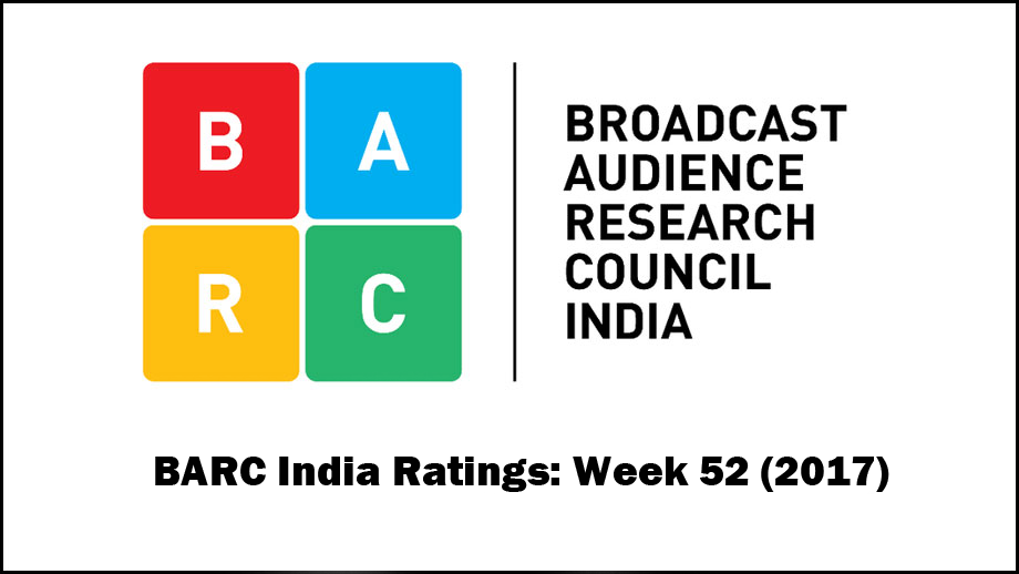 BARC India Ratings: Week 52 (2017)