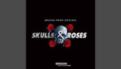 Amazon Prime Video announces a new Amazon Prime Original series, Skulls and Roses