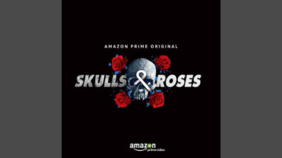 Amazon Prime Video announces a new Amazon Prime Original series, Skulls and Roses