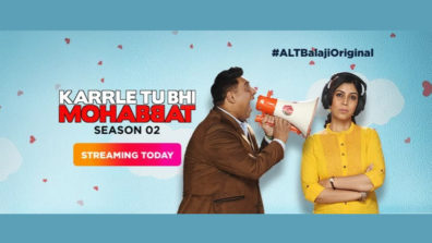 Review of ALTBalaji’s Karrle Tu Bhi Mohabbat Season 2 – Endearing in its complexities