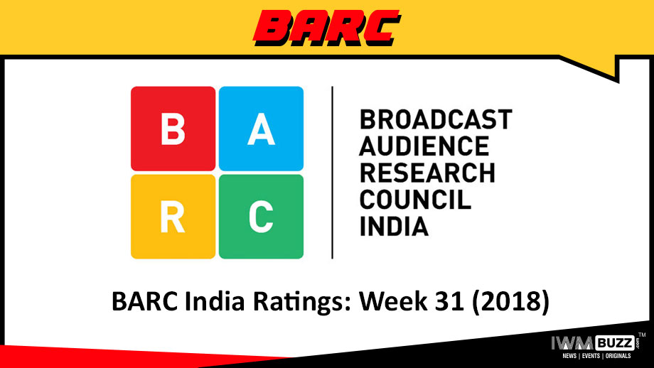 BARC India Ratings: Week 31 (2018)