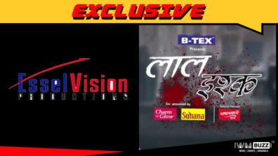 Essel Vision to churn out episodics for &TV’s Laal Ishq