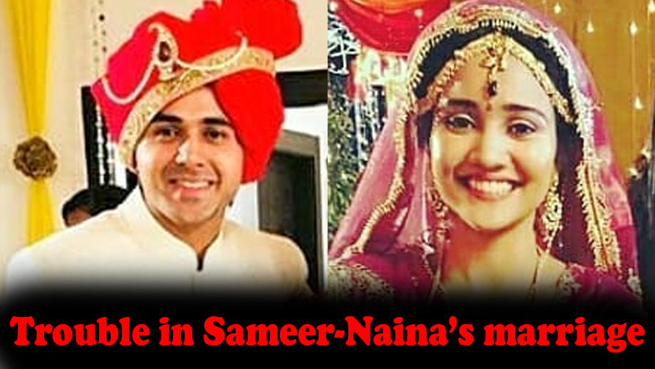 Sameer to get badly injured, Naina’s trouble to increase in Yeh Un Dinon Ki Baat Hai