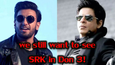 Here’s why we still want SRK and not Ranveer Singh in Don 3