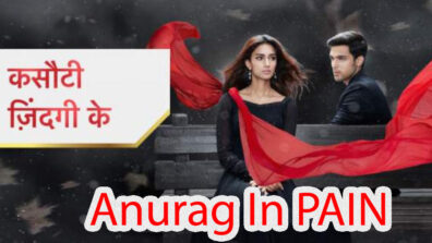 Kasautii Zindagii Kay 17 April 2019 Written Update: Anurag is in pain