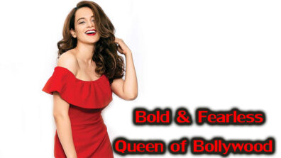 Meet the Bold & Fearless Queen of Bollywood, Kangana Ranaut