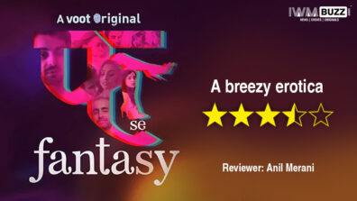 Review of VOOT original Fuh Se Fantasy – A breezy erotica