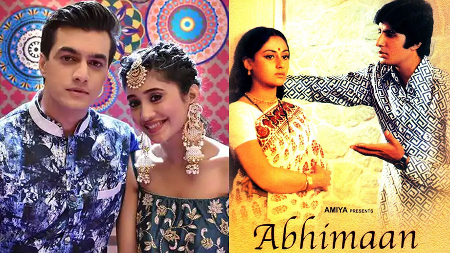 Yeh Rishta Kya Kehlata hai to go the ‘Abhimaan’ way