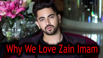 All the reasons why we love Zain Imam