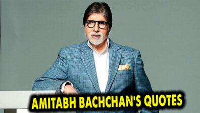 Amitabh Bachchan’s quotes that make him the Big B of Bollywood