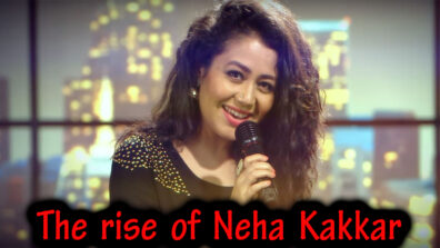 From a contestant to a singing sensation : The rise of Neha Kakkar