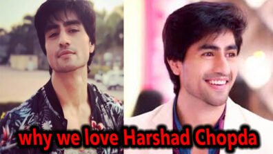 Reasons why we love Harshad Chopda