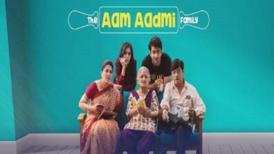 Aam Aadmi Family Is Our Absolute Favorite. Here’s Why