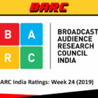 BARC India Ratings: Week 24 (2019)