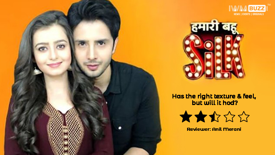 Review of Zee TV’s Hamari Bahu Silk: Has the right texture and feel, but will it hold? 1