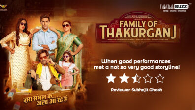 Review of Family Of Thakurganj: When good performances met a not so very good storyline!