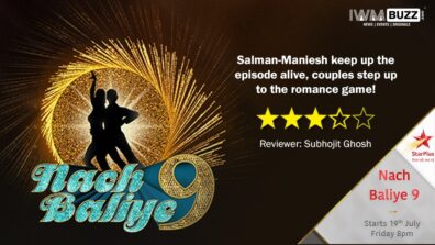 Review of Star Plus’ Nach Baliye 9: Salman-Maniesh keep up the episode alive, couples step up to the romance game!