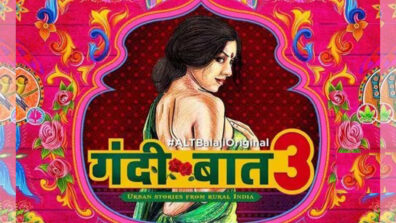 All that we know about ALTBalaji’s web series ‘Gandii Baat Season 3’