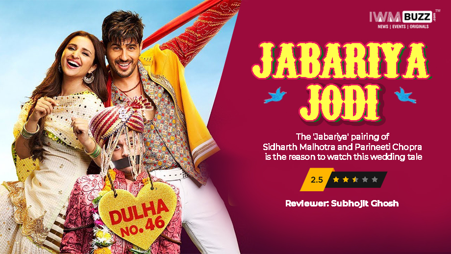 Review of Jabariya Jodi: The 'jabariya' pairing of Sidharth Malhotra and Parineeti Chopra is the reason to watch this wedding tale