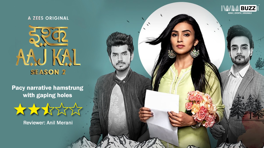 Review of ZEE5’s Ishq Aaj Kal Season 2: Pacy narrative hamstrung with gaping holes