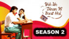 Yeh Un Dinon Ki Baat Hai Season 2: Yay or nay?