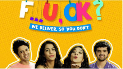 Everything that we know about ALT Balaji’s New Web-series F…U, OK?