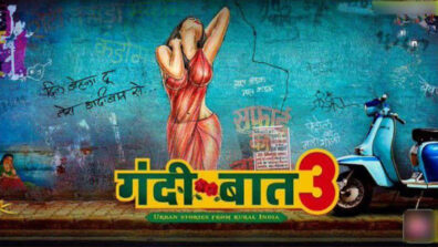 Gandii Baat 3 is back. Catch all the deets here!