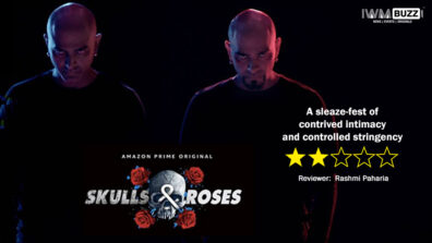 Review of Amazon Prime’s Skulls and Roses: A sleaze fest of contrived intimacy and controlled stringency