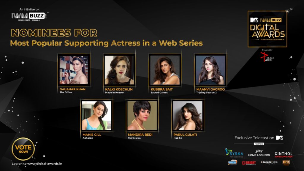 Vote Now: Most Popular Supporting Actor in a Web Series (Female)? Gauahar Khan, Kalki Koechlin, Kubbra Sait, Maanvi Gagroo, Mahie Gill, Mandira Bedi, Parul Gulati,Yashaswini Dayama