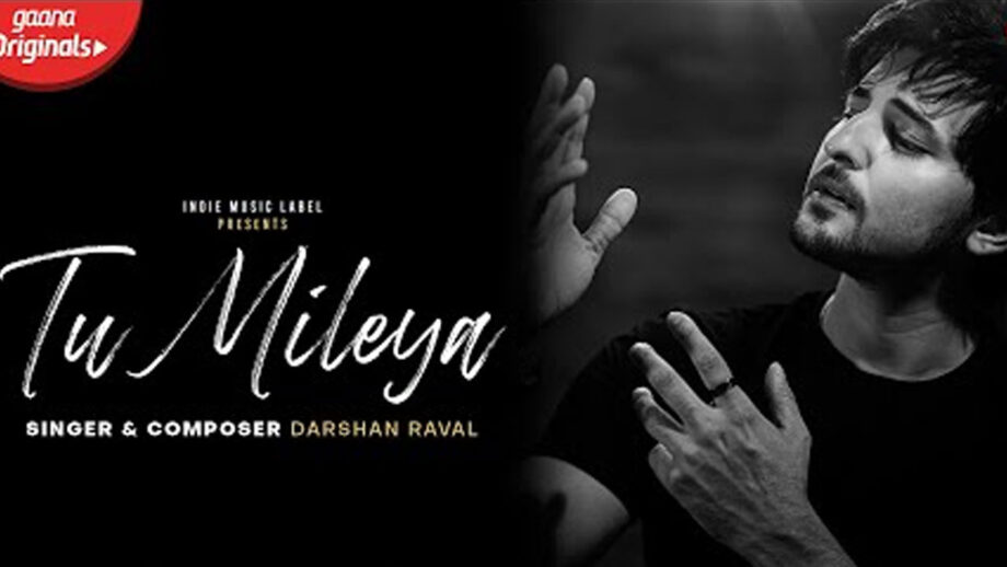 Darshan Raval’s Tu Mileya is magical