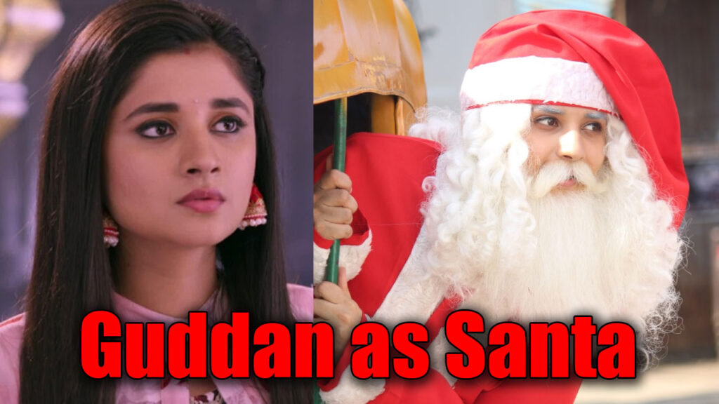 Guddan Tumse Na Ho Payega: Guddan to disguise as Santa