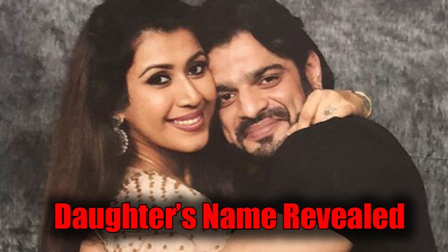 Karan Patel and Ankita Bhargava’s daughter’s name REVEALED