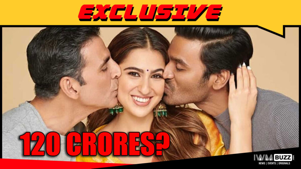 Not 120 crores, Akshay Kumar signed Atrangi for free?