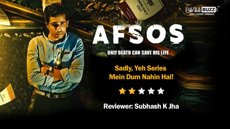 Review of Amazon Prime’s Afsos: Sadly, Yeh Series Mein Dum Nahin Hai