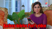 Choti Sarrdaarni Written Episode Update 20th March 2020: Harleen deletes Peri’s video