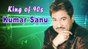 Kumar Sanu And His Gifted Vocal Through Songs