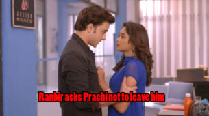 Kumkum Bhagya 3rd March 2020 Written Episode Update: Ranbir tells Prachi not to leave him