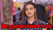 Kumkum Bhagya Written Episode Update 23rd March 2020: Maya confronts Ranbir & Prachi