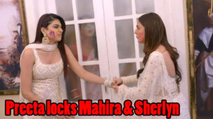 Kundali Bhagya Written Episode Update 11th March 2020: Preeta locks Mahira and Sherlyn