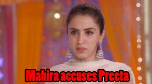 Kundali Bhagya Written Episode Update 16th March 2020: Mahira accuses Preeta of trying to kill Mahesh