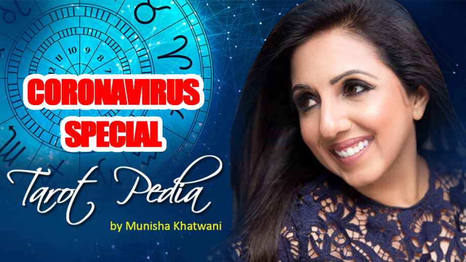 Special Coronavirus Horoscope for all Signs: When will it End, What To Do? Pisces, Aries, Capricorn, Sagittarius, Leo...  Munisha Khatwani, IWMBuzz.com's Tarot Specialist, decodes the impact of Coronavirus and what to do next...