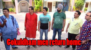 Taarak Mehta Ka Ooltah Chashmah Written Episode Update 19th March 2020: Gokuldham men to return home
