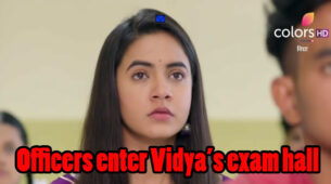 Vidya Written Episode Update 19th March 2020: Education department officials enter Vidya’s exam hall