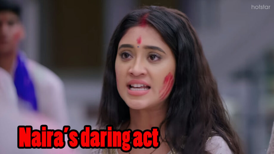 Yeh Rishta Kya Kehlata Hai Written Episode Update 13th March 2020: Naira’s daring act