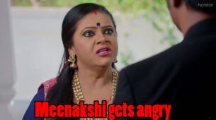 Yeh Rishtey Hain Pyaar Ke Written Episode Update 16th March 2020: Meenakshi gets angry