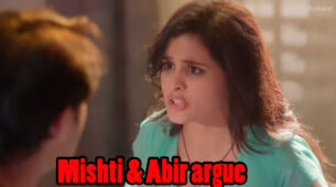 Yeh Rishtey Hain Pyaar Ke Written Episode Update 17th March 2020: Abir and Mishti argue