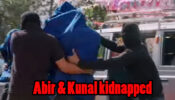 Yeh Rishtey Hain Pyaar Ke Written Episode Update 18th March 2020: Abir and Kunal get KIDNAPPED