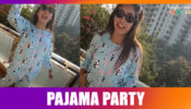 Niti Taylor and her crazy ‘Pajama Party’ will surely get you smiling!!