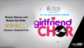 Review of MX Player's Girlfriend Chor: Breezy, Bouncy and Makes You Smile 1